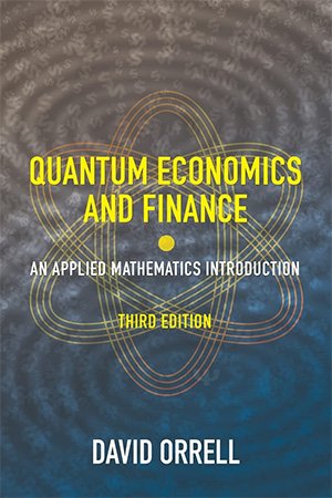 Quantum Economics and Finance: An Applied Mathematics Introduction, 3rd Edition