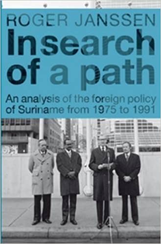 In Search of a Path: An Analysis of the Foreign Policy of Suriname from 1975 to 1991