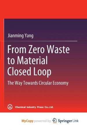 From Zero Waste to Material Closed Loop: The Way Towards Circular Economy