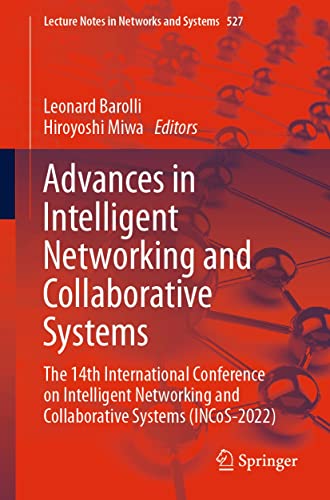 Advances in Intelligent Networking and Collaborative Systems: The 14th International Conference on Intelligent Networking...
