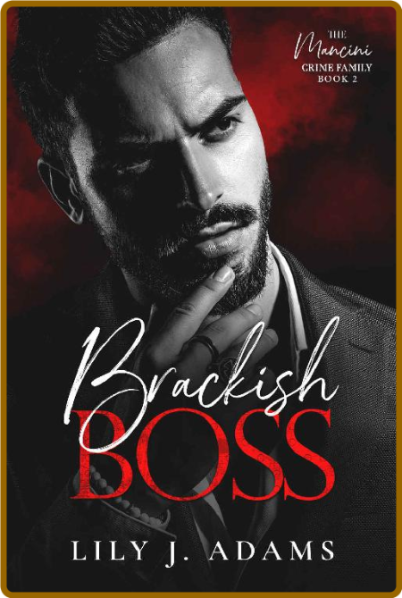 Brackish Boss  A Mafia Romance - Lily J  Adams Adc242329fa2647974651e5238584562