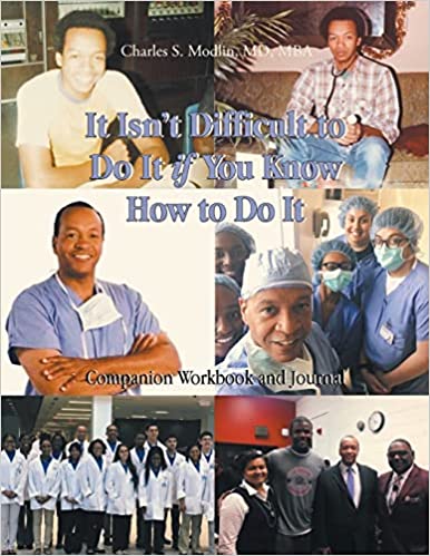 It Isn't Difficult to Do It if You Know How to Do It: Companion Workbook and Journal
