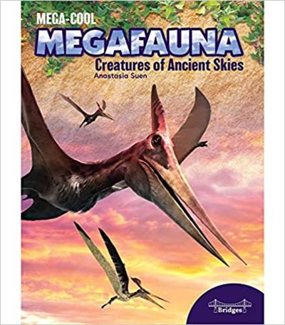 Mega Cool Megafauna: Creatures of Ancient Skies