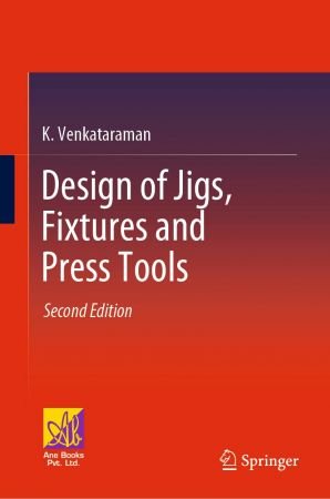 Design of Jigs, Fixtures and Press Tools, 2nd Edition (True EPUB)