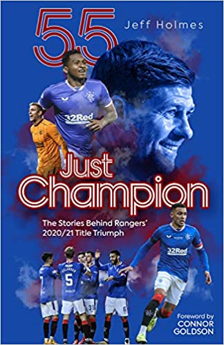 Just Champion: The Stories Behind Rangers' 2020/21 Title Triumph