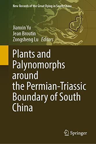 Plants and Palynomorphs around the Permian Triassic Boundary of South China