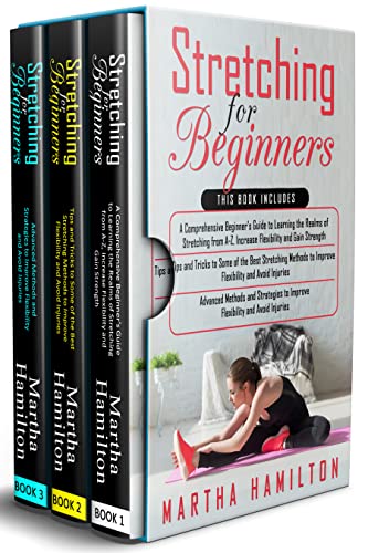 Stretching for Beginners: 3 in 1  A Comprehensive Beginner's Guide