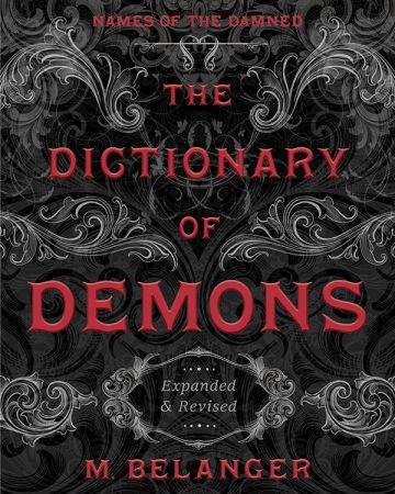 The Dictionary of Demons: Names of the Damned, Expanded & Revised Edition