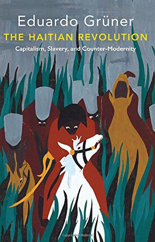 The Haitian Revolution: Capitalism, Slavery and Counter Modernity (EPUB)