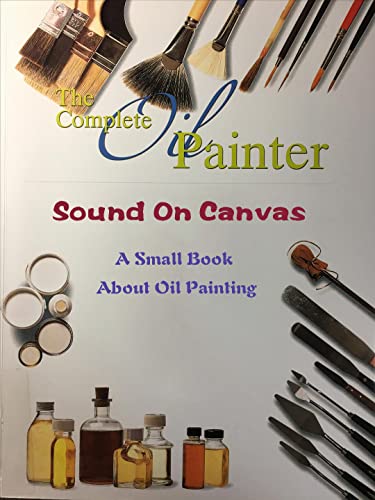 Sound On Canvas: A Small Book About Oil Painting