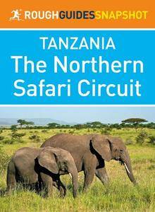 Rough Guides Snapshot Tanzania: The Northern Safari Circuit