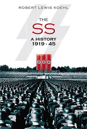 The SS: A History, 1919 45