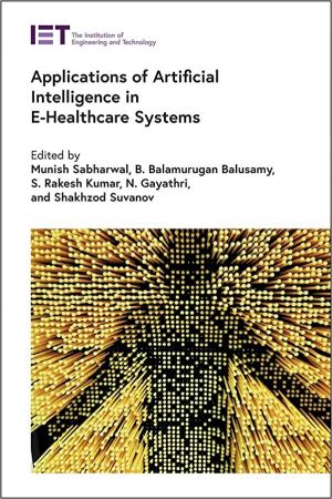 Applications of Artificial Intelligence in E Healthcare Systems (Healthcare Technologies)