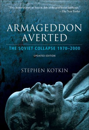 Armageddon Averted: The Soviet Collapse, 1970 2000, Updated Edition
