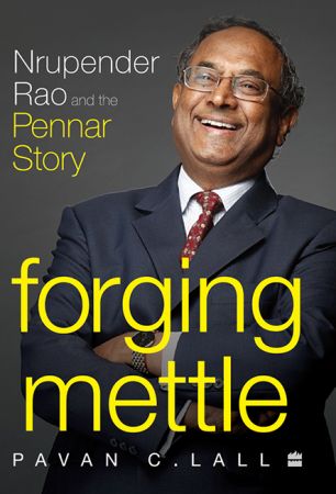 Forging Mettle: Nrupender Rao and the Pennar Story