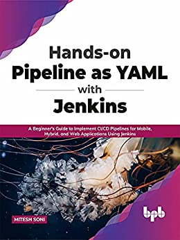 Hands on Pipeline as YAML with Jenkins: A Beginner's Guide to Implement CI/CD Pipelines