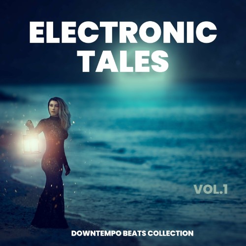 VA - Electronic Tales, Vol. 1 (Downtempo Beats Collection) (2022) (MP3)