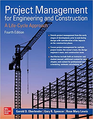 Project Management for Engineering and Construction: A Life Cycle Approach, Fourth Edition