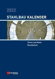 Stahlbau Kalender 2022: Türme und Maste, Brandschutz, 24. Jahrgang