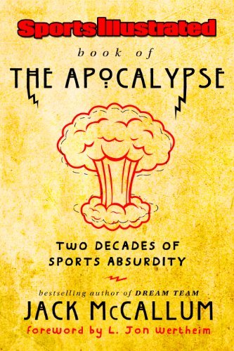 Sports Illustrated Book of the Apocalypse: Two Decades of Sports Absurdity