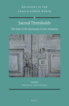 Sacred Thresholds : The Door to the Sanctuary in Late Antiquity