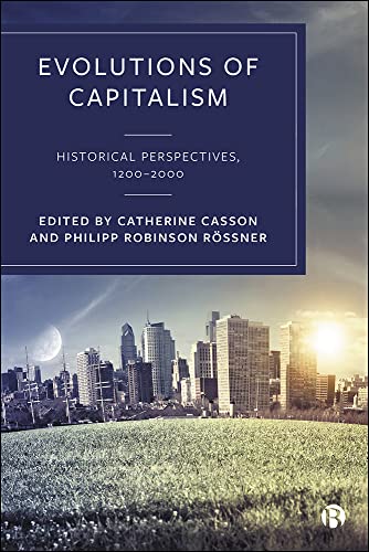 Evolutions of Capitalism: Historical Perspectives, 1200–2000