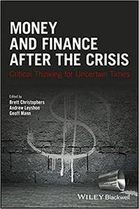 Money and Finance After the Crisis: Critical Thinking for Uncertain Times