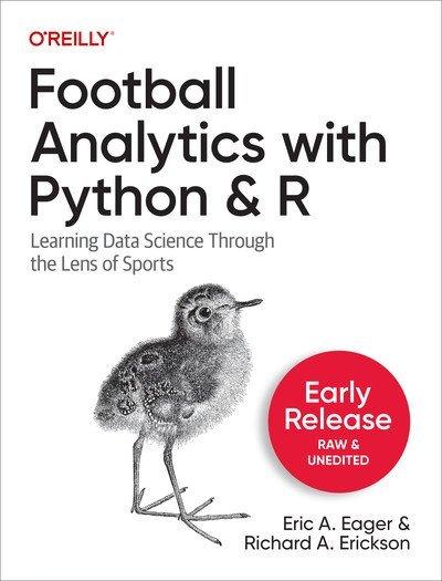 Football Analytics with Python & R (Second Early Release)