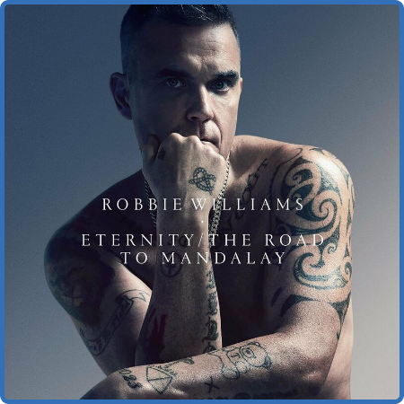 Robbie Williams - Eternity (XXV)   The Road To Mandalay (XXV) (2022)