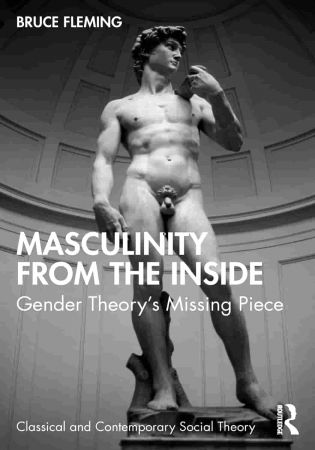 Masculinity from the Inside Gender Theory's Missing Piece
