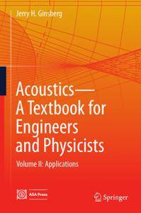 Acoustics A Textbook for Engineers and Physicists Volume II: Applications (EPUB))