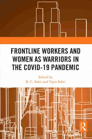 Frontline Workers and Women as Warriors in the Covid 19 Pandemic