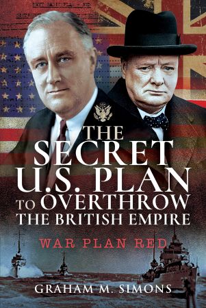 The Secret US Plan to Overthrow the British Empire: War Plan Red (True EPUB)