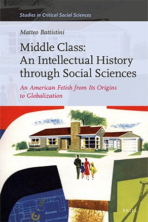 Middle Class: An Intellectual History through Social Sciences