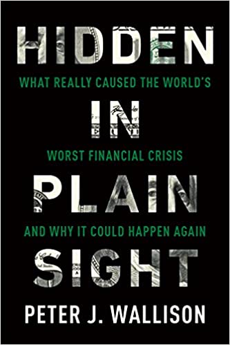 Hidden in Plain Sight: What Really Caused the World's Worst Financial Crisis and Why It Could Happen Again [AZW3]