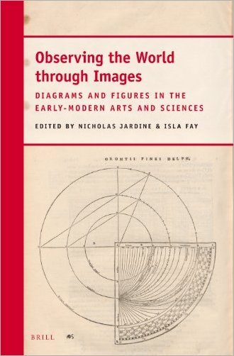 Observing the World Through Images: Diagrams and Figures in the Early Modern Arts and Sciences