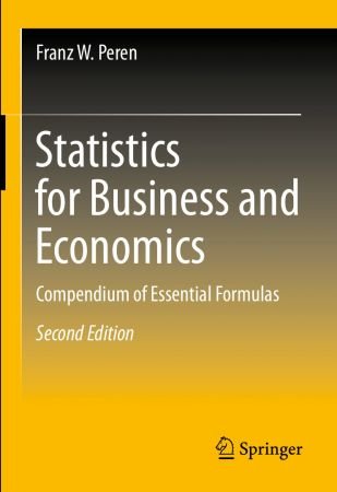 Statistics for Business and Economics: Compendium of Essential Formulas, 2nd Edition