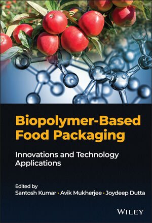 Biopolymer Based Food Packaging: Innovations and Technology