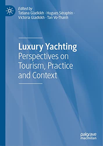 Luxury Yachting: Perspectives on Tourism, Practice and Context (True EPUB)