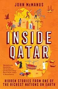 Inside Qatar: Hidden Stories from One of the Richest Nations on Earth