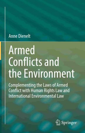 Armed Conflicts and the Environment: Complementing the Laws of Armed Conflict with Human Rights Law