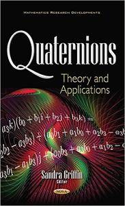 Quaternions: Theory & Applications (Mathematics Research Developments)