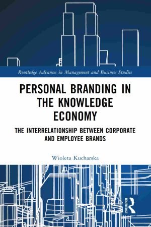 Personal Branding in the Knowledge Economy The Interrelationship between Corporate and Employee Brands