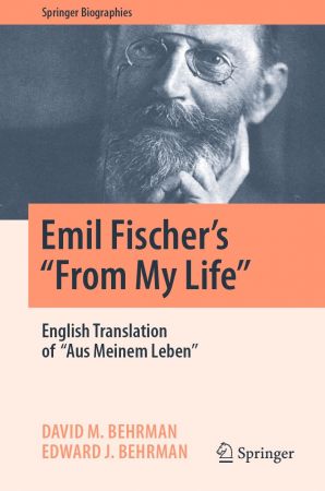 Emil Fischer's ''From My Life'': English Translation of ''Aus Meinem Leben''