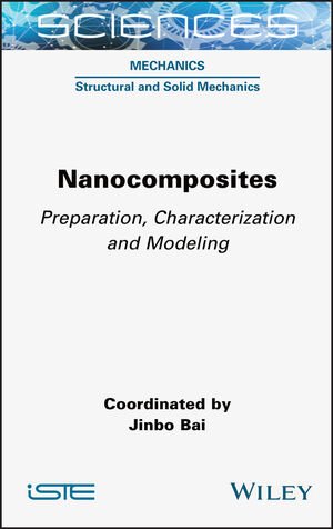 Nanocomposites: Preparation, Characterization and Modeling