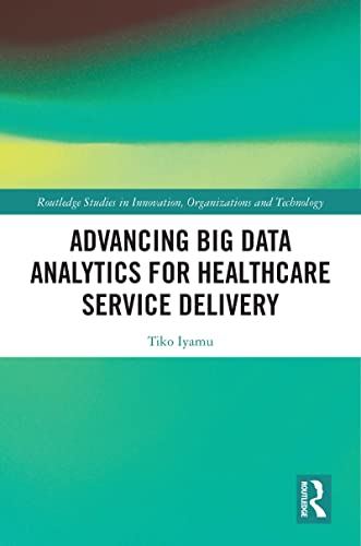 Advancing Big Data Analytics for Healthcare Service Delivery