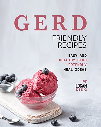 GERD Friendly Recipes: Easy and Healthy Gerd Friendly Meal Ideas
