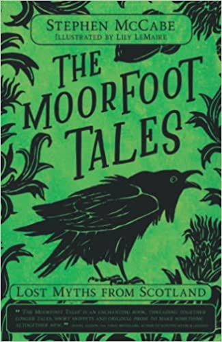 The Moorfoot Tales: Lost Myths from Scotland: Celtic Myths and Legends