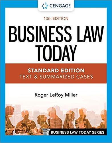 Business Law Today, Standard Edition: Text & Summarized Cases, 13th Edition