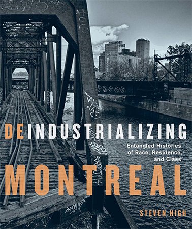 Deindustrializing Montreal: Entangled Histories of Race, Residence, and Class